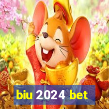 biu 2024 bet